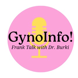 GynoInfo! Frank Talk with Dr. Burki