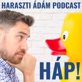 HÁP! | Haraszti Ádám Podcast