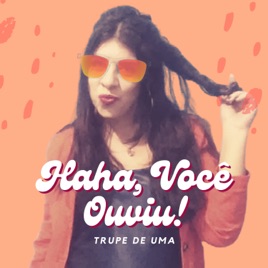 HA HA VOCÊ OUVIU! TRUPE DE UMA