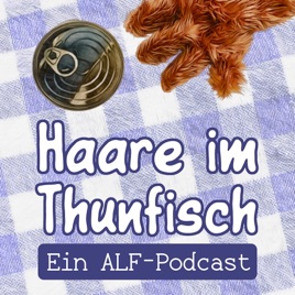 Haare im Thunfisch – Ein ALF-Podcast