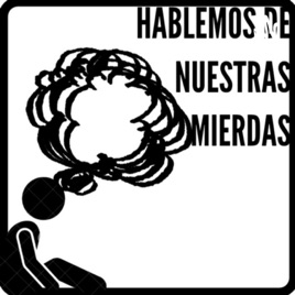 Habemos de Nuestras Mierdas