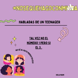 Habladas de un teenager