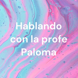 Hablando con la profe Paloma