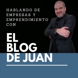 Hablando de Empresas y Emprendimiento con el Blog de Juan