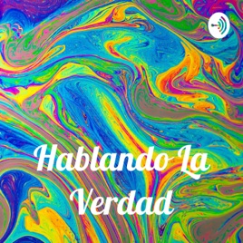 Hablando La Verdad