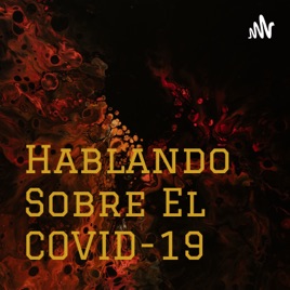 Hablando Sobre El COVID-19