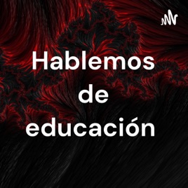 Hablemos de educación