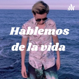 Hablemos de la vida
