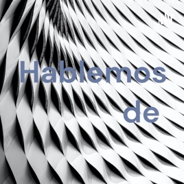 Hablemos de