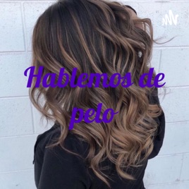 Hablemos de pelo