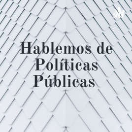 Hablemos de Políticas Públicas