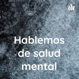 Hablemos de salud mental