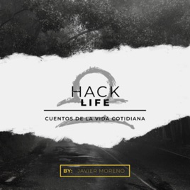 HACKLIFE | Cuentos de la vida cotidiana