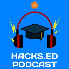 Hacks.Ed Podcast