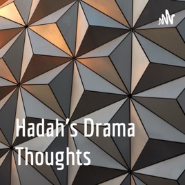 Hadah’s Drama Thoughts