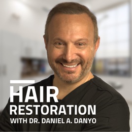 Hair Restoration with Dr. Daniel A. Danyo