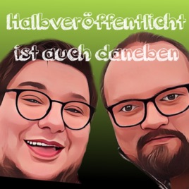 Halbveröffentlicht ist auch daneben - Der Fun-Podcast von Baquada und JuBa