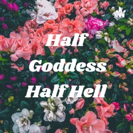 Half Goddess Half Hell 💋
