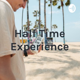 Half Time Experience