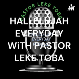 HALLELUJAH EVERYDAY WITH PASTOR LEKE TOBA