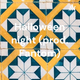 Halloween night (prod. Fantom)