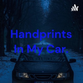 Handprints In My Car.