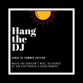 Hang the DJ: Songs of Summer Edition