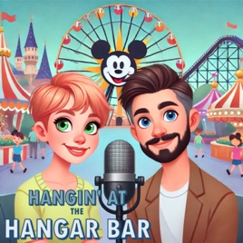 Hangin' at the Hangar Bar -- A Disney Adults Podcast