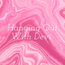 Hanging Out With Devi