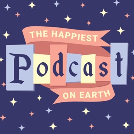 Happiest Podcast On Earth
