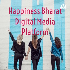 Happiness Bharat Digital Media Platform