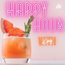 Happy Hour w/ Kay