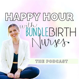Happy Hour with Bundle Birth Nurses