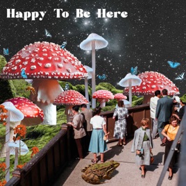 Happy To Be Here
