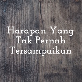 Harapan Yang Tak Pernah Tersampaikan