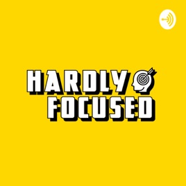 Hardly Focused