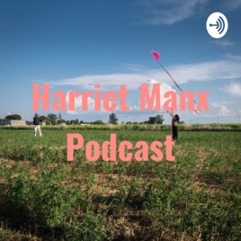 Harriet Manx Podcast
