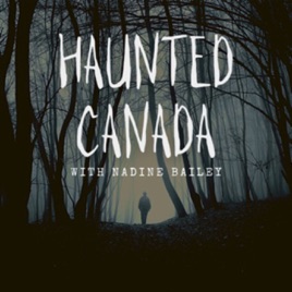 HAUNTED CANADA 🍁 Ghosts, Hauntings, True Crimes & Mysteries