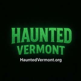 Haunted Vermont