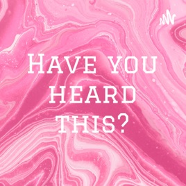 Have you heard this?