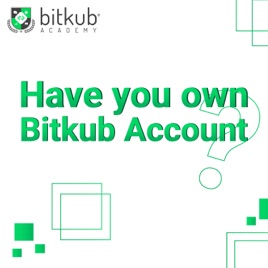 Have your own Bitkub Account