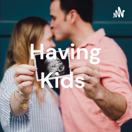 Having Kids