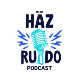 Haz Ruido Podcast