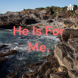 He Is For Me.