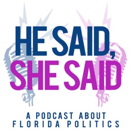 He Said, She Said: A Podcast About Florida Politics