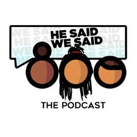 He Said We Said Podcast
