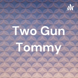 Two Gun Tommy