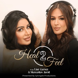 Heal 2 Feel with Liat Gerszt & Mercedes Javid