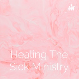 Healing The Sick Ministry