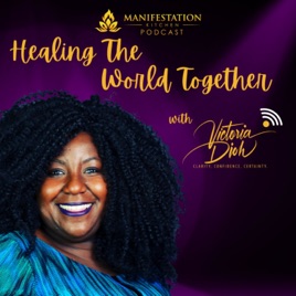 Healing The World Together With Victoria Dioh